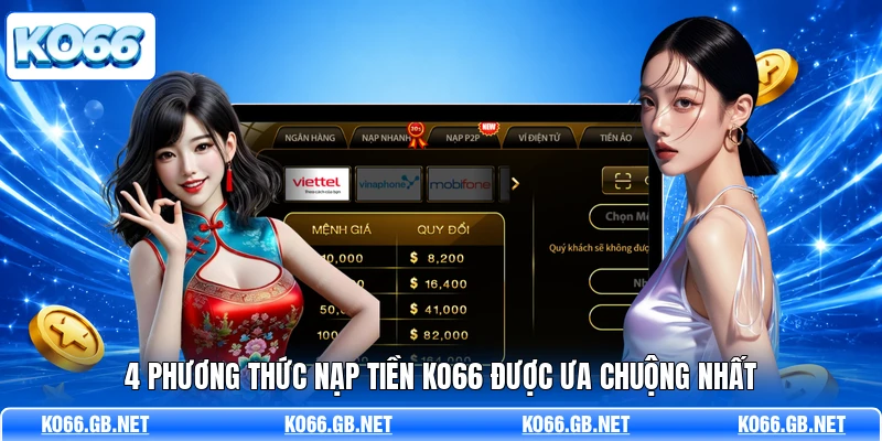 4 phương thức nạp tiền KO66 được ưa chuộng nhất